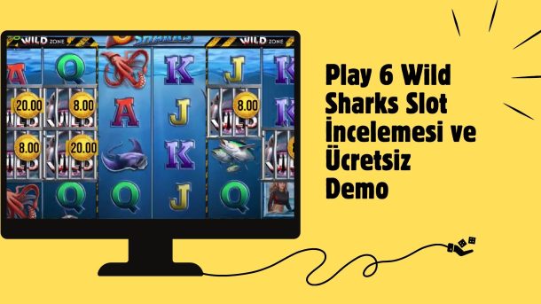 Play 6 Wild Sharks Slot incelemesi ve Ücretsiz Demo