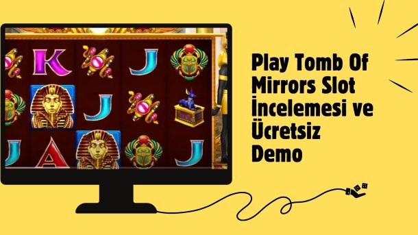 Play Tomb Of Mirrors Slot incelemesi